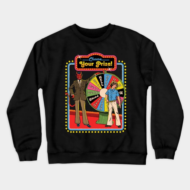 Choose Your Prize Crewneck Sweatshirt by Steven Rhodes